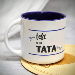 Kubek dla Taty - Duży Kubek Teść też Tata
